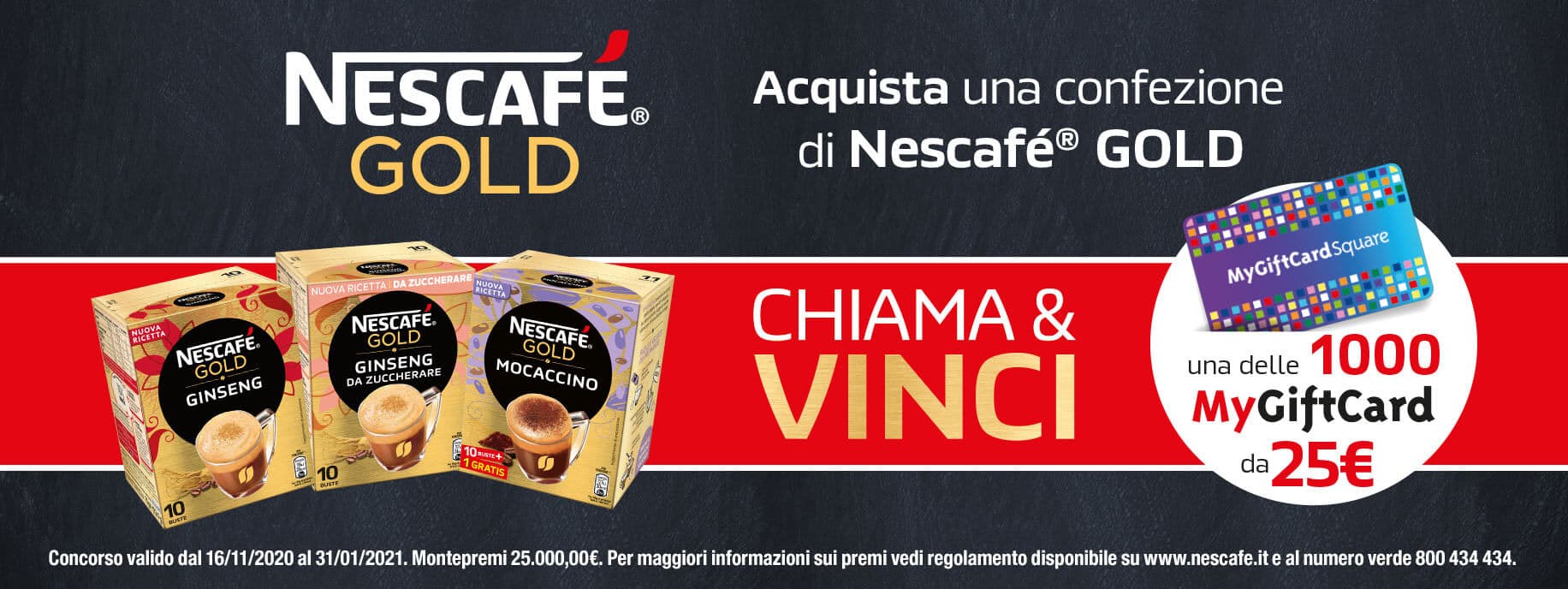 Scopri come partecipare al concorso nazionale Nescafé GOLD e vinci una delle 1000 MyGiftCard confezioni Ginseng Nescafé GOLD banner rosso con scritta chiama e vinci e MyGiftCard
