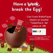 Have a break, break the Egg! - Vinci un voucher TicketOne.it con KitKat! 